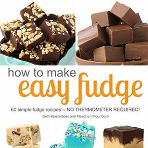60 Simple Homemade Fudge Recipes, Shipped Right to Your Door